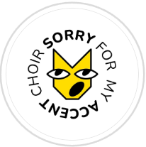 Sorry for My Accent Choir